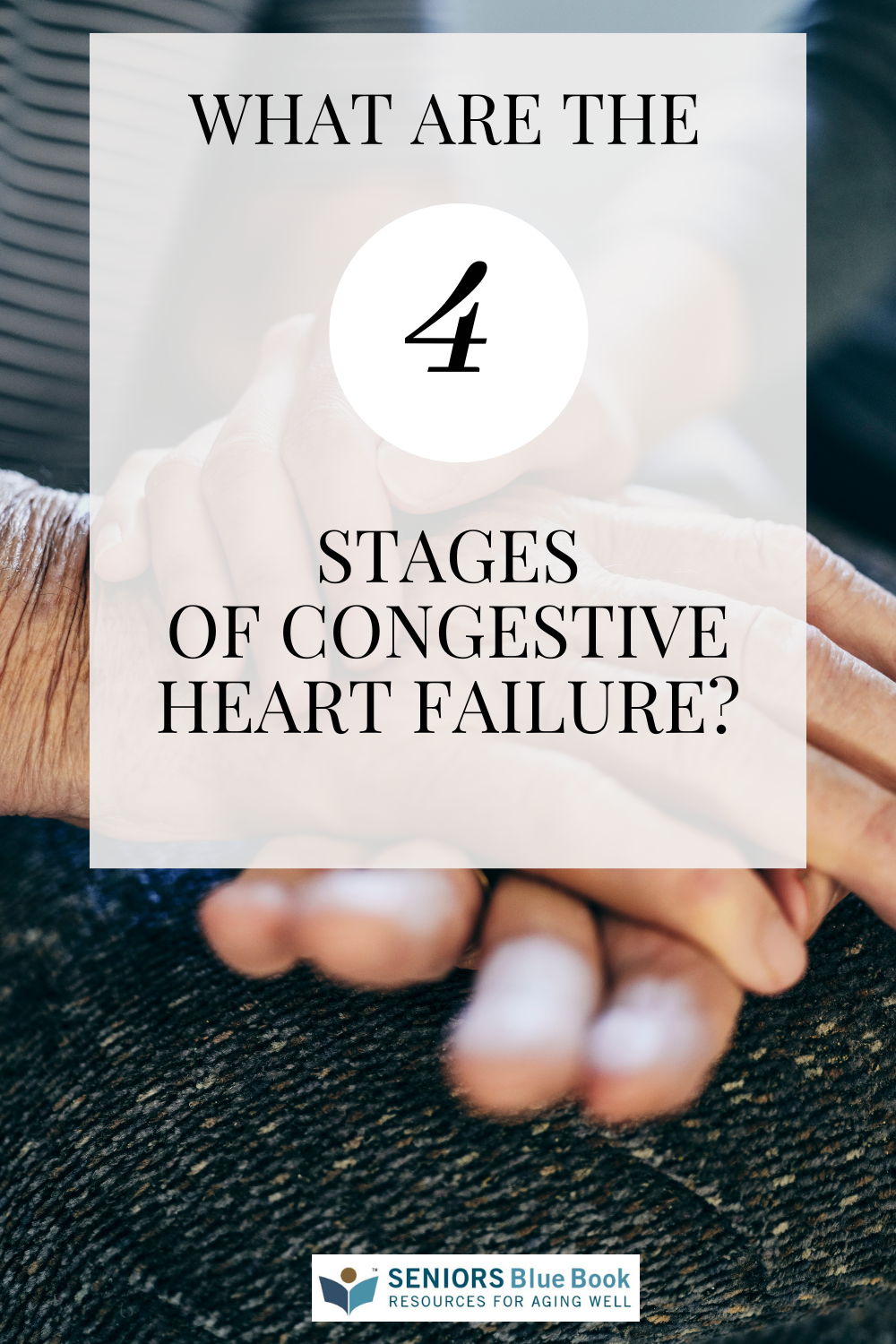 What Are the Four Stages of Congestive Heart Failure?